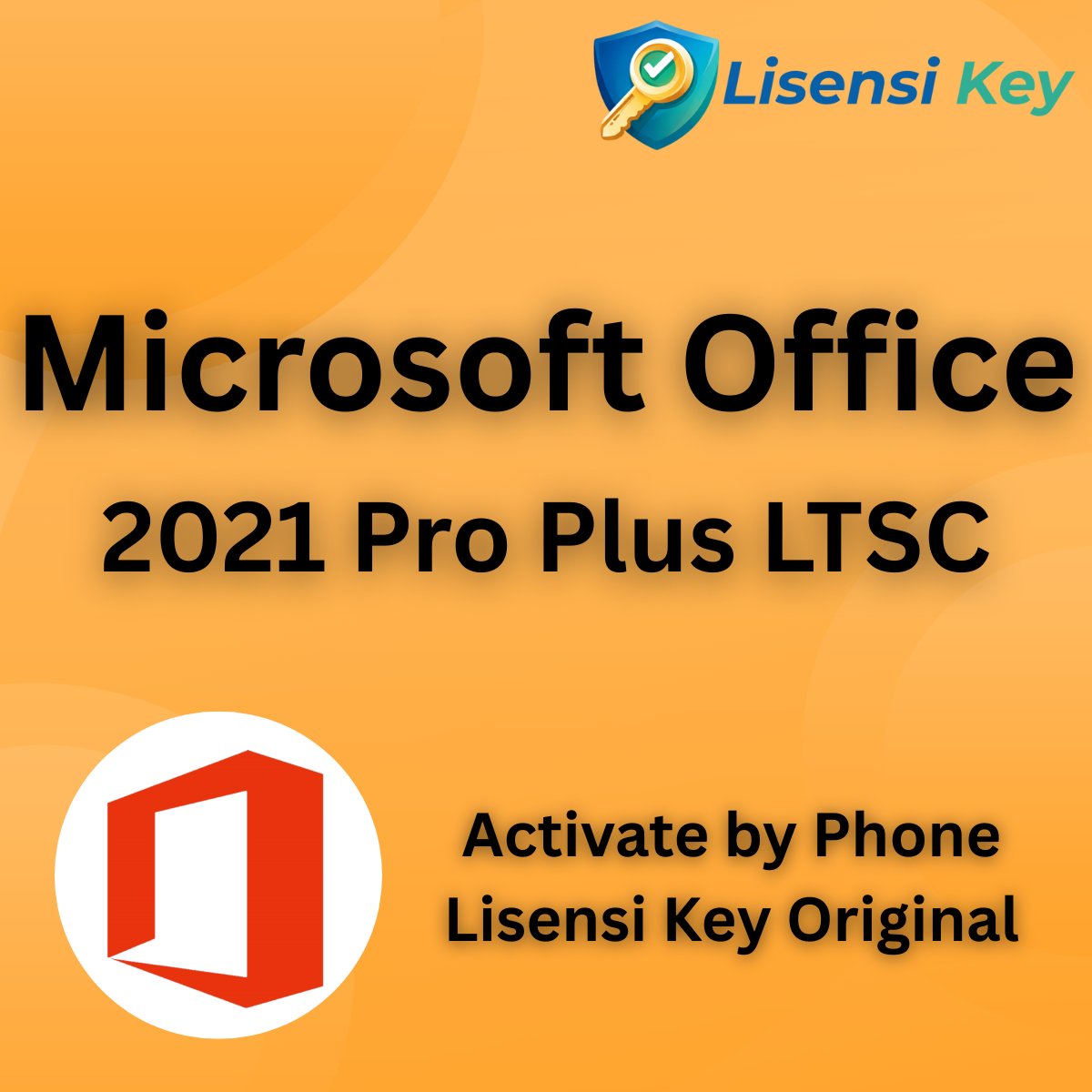 Microsoft Office 2021 Professional Plus LTSC Key Original Activate by Phone Key - Lisensi Key Microsoft Office 2021 Professional Plus LTSC Key Original Activate by Phone Key